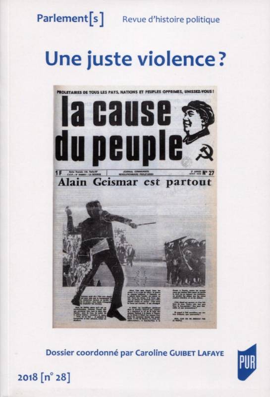 Une juste violence ?, Violences et radicalités militantes depuis les années 1970