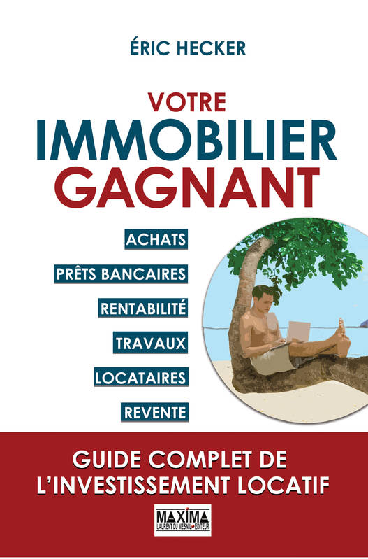 Livres Économie-Droit-Gestion Management, Gestion, Economie d'entreprise Finances Votre immobilier gagnant, Un guide complet de l'investissement locatif Éric Hecker