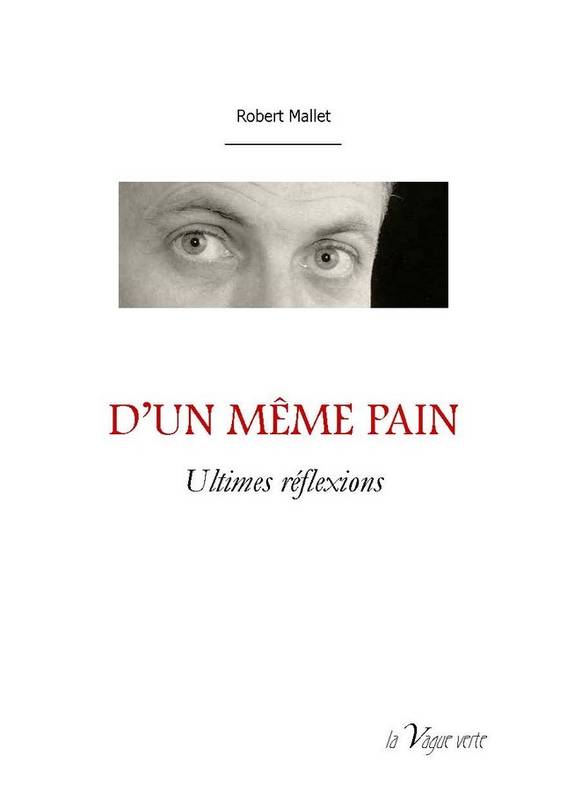 D'UN MÊME PAIN Ultimes réflexions, ultimes réflexions