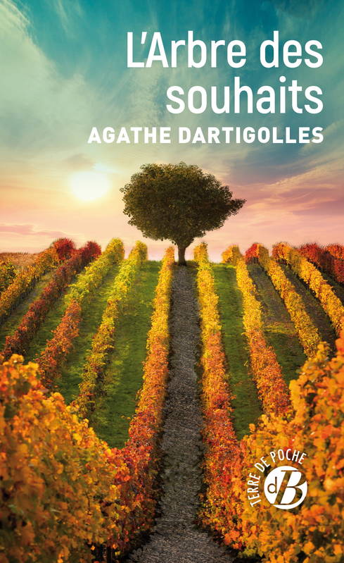 Livres Littérature et Essais littéraires Romans Régionaux et de terroir L'arbre des souhaits Agathe Dartigolles