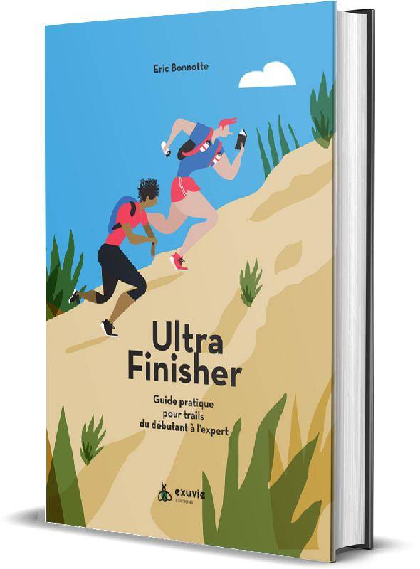 Ultra finisher - Guide pratique pour trails du débutant à l'expert