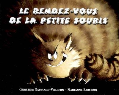 Jeux et Jouets Livres Livres pour les 3-6 ans Albums souples Rendez vous de la petite souris (Le) Marianne Barcilon, Christine Naumann-Villemin