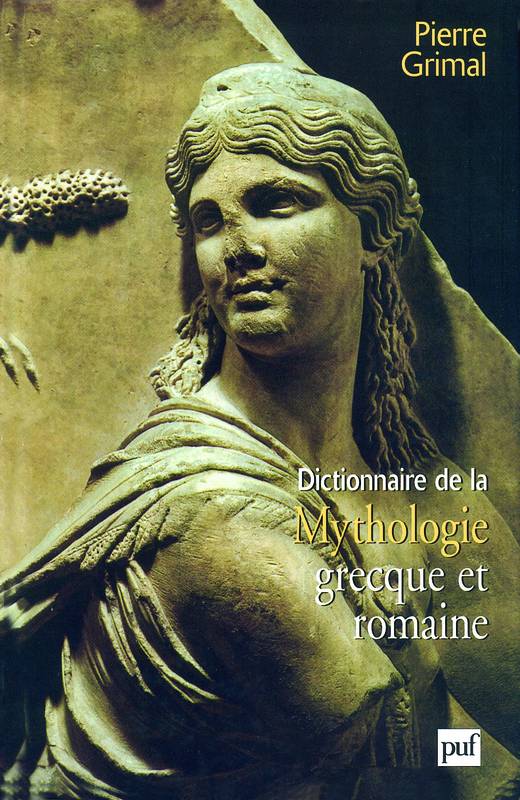 Livres Histoire et Géographie Mythologie DICTIONNAIRE DE LA MYTHOLOGIE GRECQUE ET ROMAINE Pierre Grimal