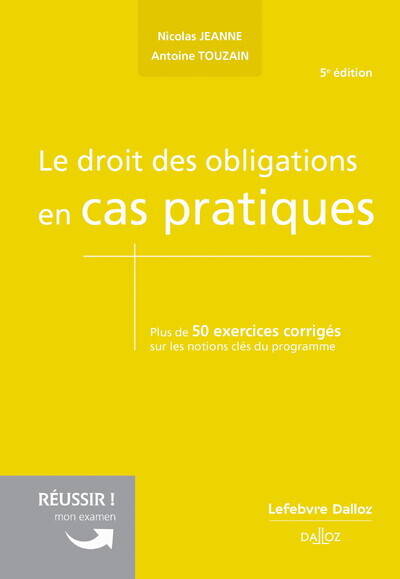 Livres Économie-Droit-Gestion Droit Généralités Le droit des obligations en cas pratiques. 5e éd. Nicolas Jeanne, Antoine Touzain