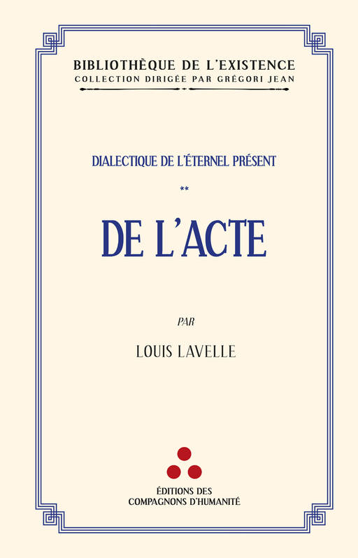 Livres Sciences Humaines et Sociales Philosophie De l'acte, Dialectique de l'éternel présent 2 Louis Lavelle