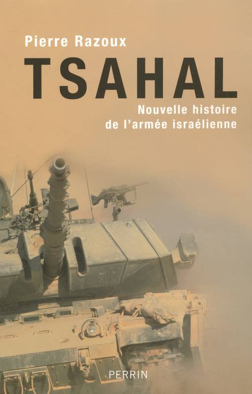 Tsahal nouvelle histoire de l'armée israëlienne, nouvelle histoire de l'armée israëlienne