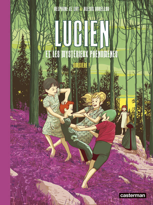Livres BD BD jeunesse Lucien et les mystérieux phénomènes, 3, Sorcière !, Sorcière ! Delphine Le Lay