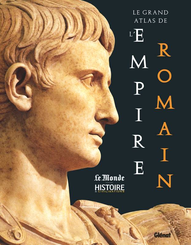 Livres Histoire et Géographie Histoire Histoire générale Le Grand Atlas de l'Empire romain Collectif