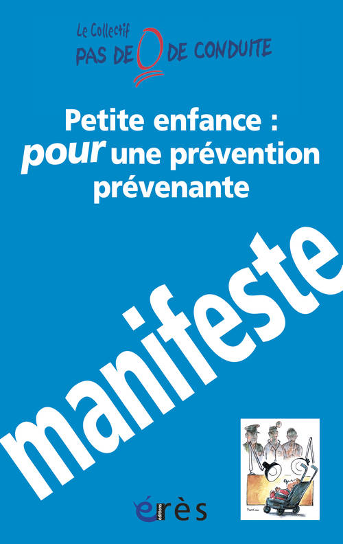 Livres Sciences Humaines et Sociales Psychologie et psychanalyse Petite enfance : pour une prévention prévenante - Manifeste, manifeste Pasde0deconduite