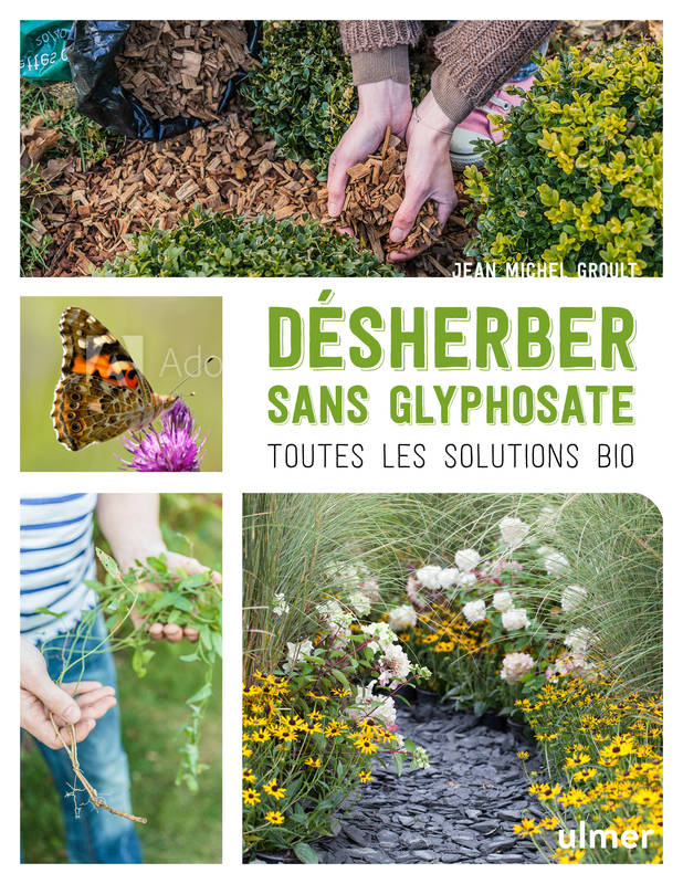 Livres Écologie et nature Nature Jardinage Désherber sans glyphosate, Toutes les solutions bio Jean-Michel Groult