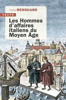 Livres Histoire et Géographie Histoire Moyen-Age Les Hommes d'affaires italiens du Moyen Âge Yves Renouard