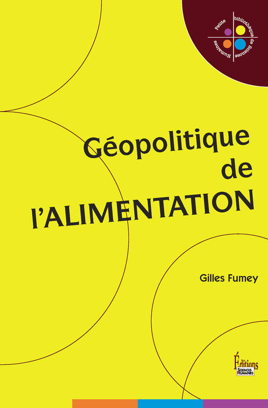 Livres Histoire et Géographie Géographie Géopolitique de l'alimentation Gilles Fumey