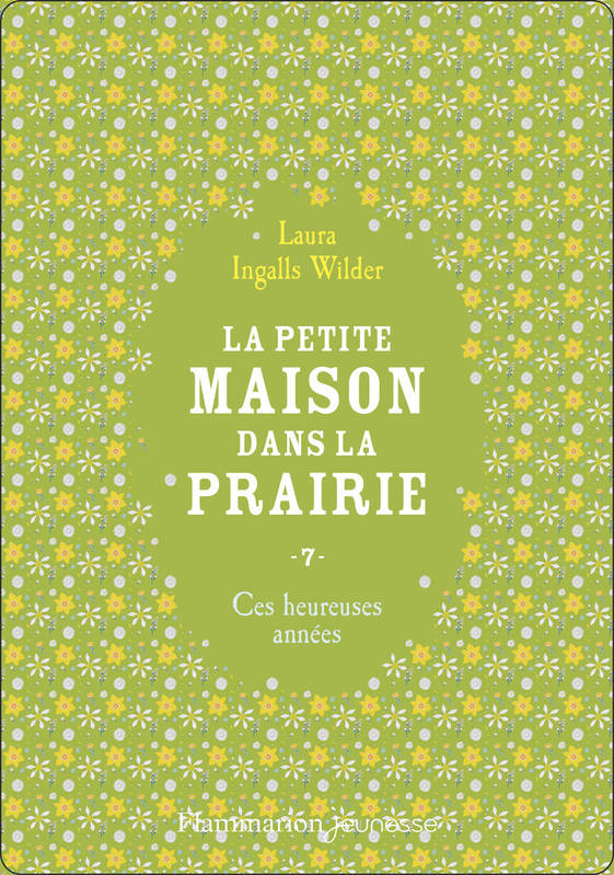 La petite maison dans la prairie, Ces heureuses années Laura Ingalls Wilder