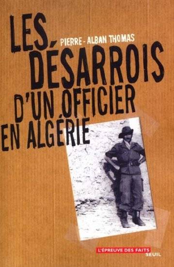 Livres Histoire et Géographie Histoire Histoire générale Les Désarrois d'un officier en Algérie Pierre-Alban Thomas