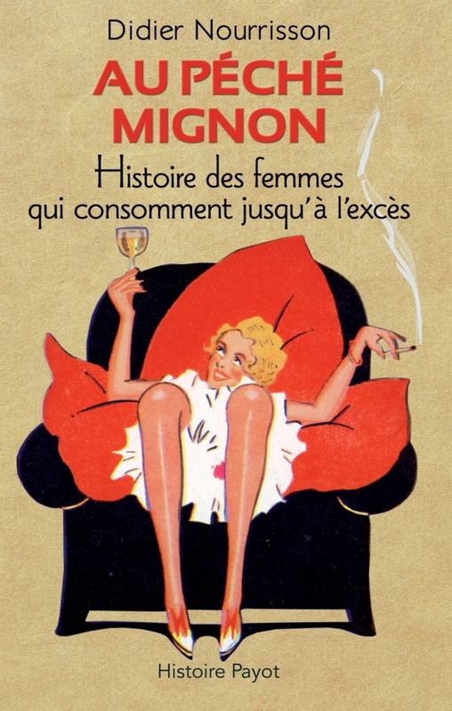 Au péché mignon, Histoire des femmes qui consomment jusqu'à l'excès