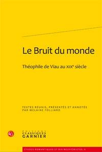 Le Bruit du monde, Théophile de Viau au XIXe siècle