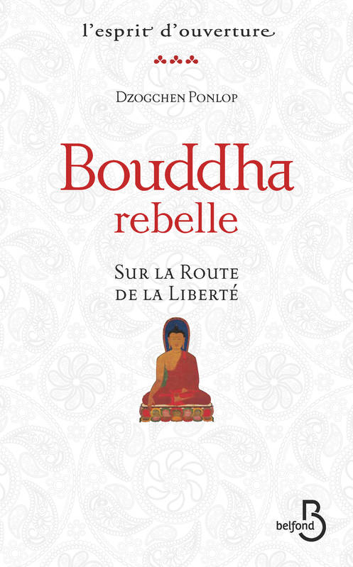 Bouddha rebelle, Sur la route de la liberté