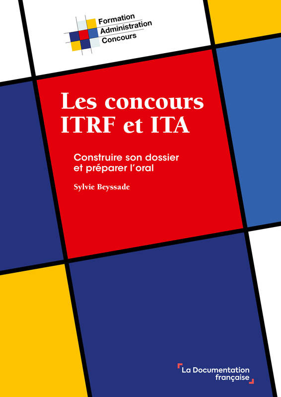 Les concours ITRF et ITA, Construire le dossier et préparer l'oral