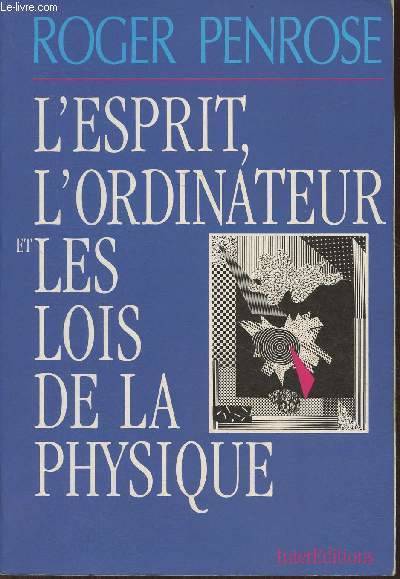 L'esprit, l'ordinateur et les lois de la physique