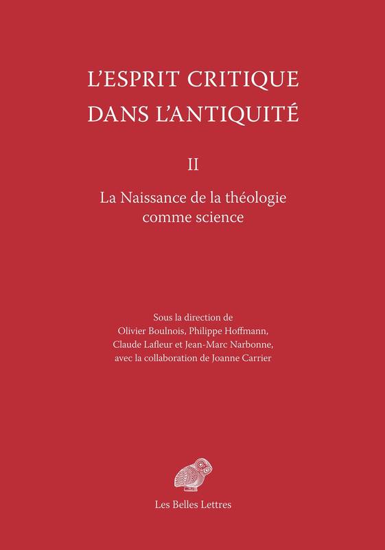 Livres Histoire et Géographie Histoire Antiquité L’Esprit critique dans l’Antiquité II, La Naissance de la théologie comme science HOFFMANN PHILIPPE