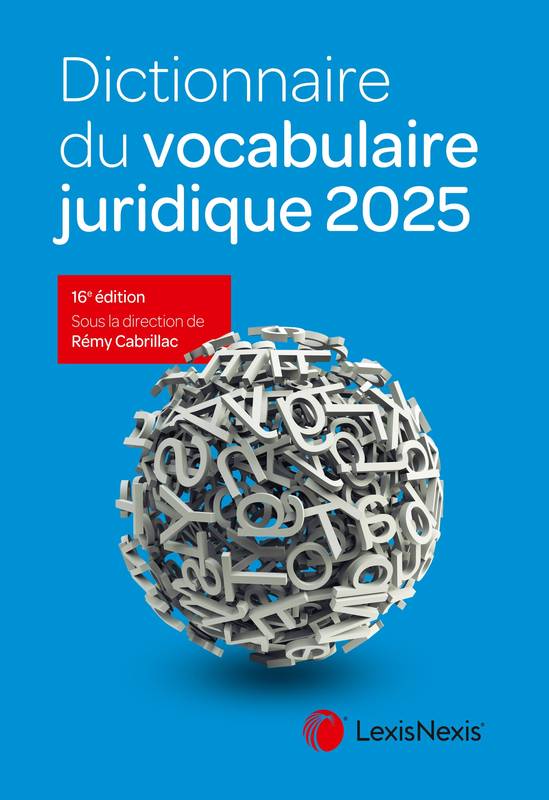Livres Économie-Droit-Gestion Droit Généralités Dictionnaire du vocabulaire juridique 2025 Rémy Cabrillac