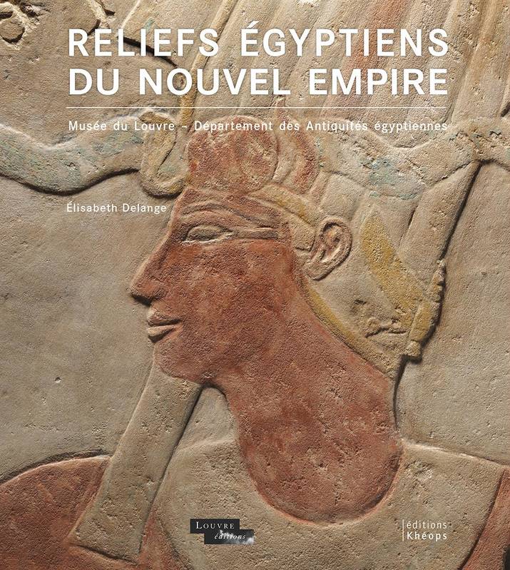 Livres Arts Beaux-Arts Histoire de l'art Reliefs égyptiens du Nouvel Empire Elisabeth Delange
