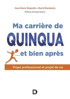 Ma carrière de quinqua... et bien après : Projet professionnel et projet de vie, Projet professionnel et projet de vie Jean-Marie Dujardin, David Randaxhe