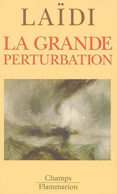 Livres Sciences Humaines et Sociales Sciences sociales La Grande Perturbation Zaki Laïdi