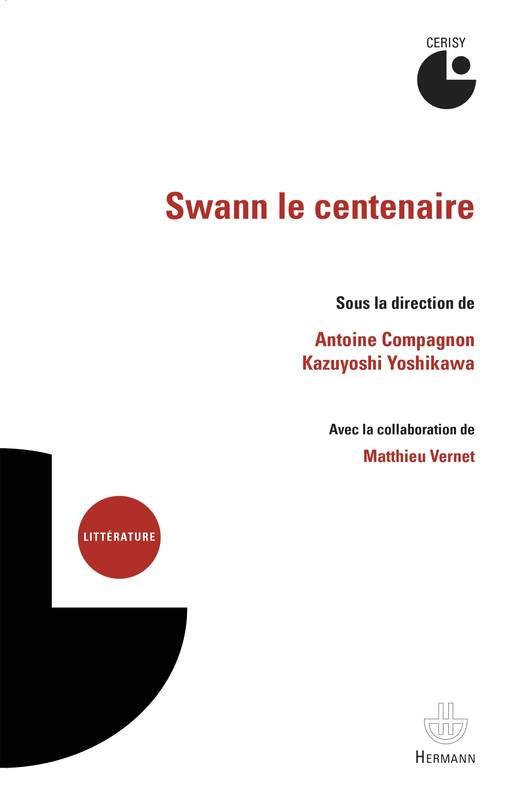 Swann le centenaire, Colloque de Cerisy. Centre culturel international (Cerisy-la-Salle, Manche). Colloque (2012)