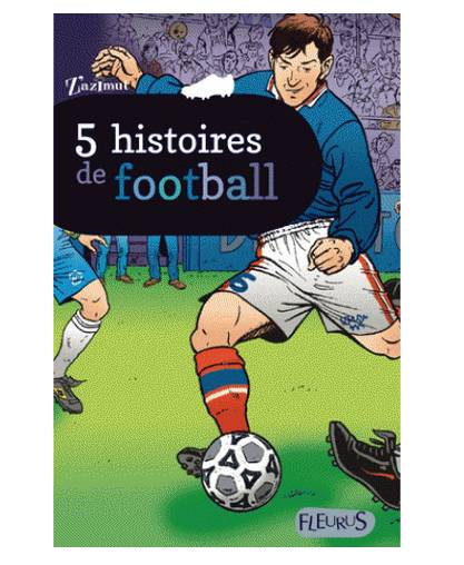 5 histoires de footballeurs Collectif