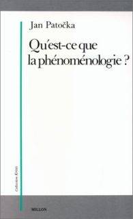 Livres Sciences Humaines et Sociales Philosophie Qu'est ce que la phénoménologie ? Jan Patočka