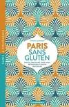Livres Loisirs Voyage Guide de voyage Paris sans gluten Soraya Aouidad