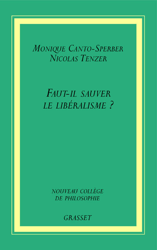 Livres Sciences Humaines et Sociales Philosophie Faut-il sauver le libéralisme? Monique Canto-Sperber, Nicolas Tenzer