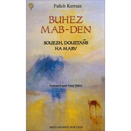 Livres Sciences Humaines et Sociales Philosophie Buhez mab-den - souezh, douetañs ha marv Fañch Kerrain