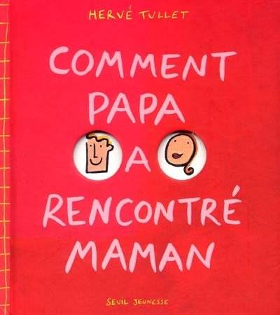 COMMENT PAPA A RENCONTRE MAMAN