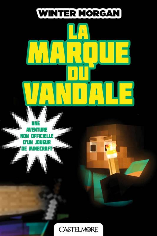 2, Minecraft - Les Aventures non officielles d'un joueur, T2 : La marque du vandale, Minecraft - Les Aventures non officielles d un joueur T2