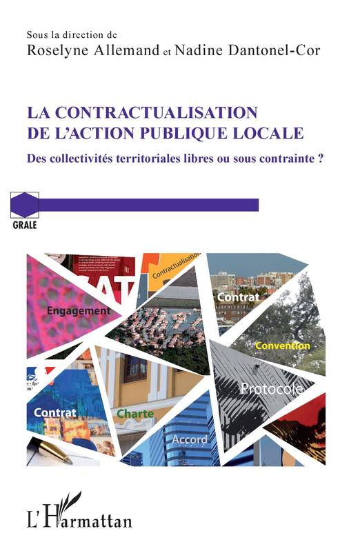 La contractualisation de l'action publique locale, Des collectivités territoriales libres ou sous contrainte ?