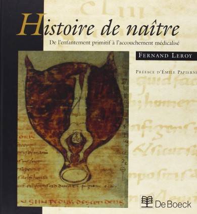 Histoire de naître, de l'enfantement primitif à l'accouchement médicalisé