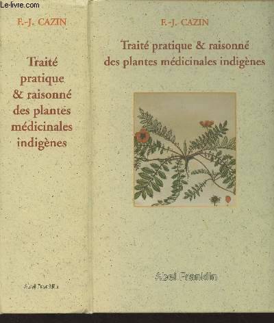 Traité pratique & raisonné des plantes médicinales indigènes François-Joseph Cazin