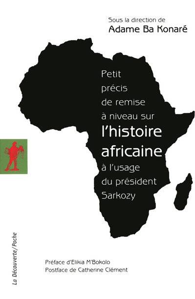 Livres Sciences Humaines et Sociales Actualités Petit précis de remise à niveau sur l'histoire africaine Adame Ba Konare