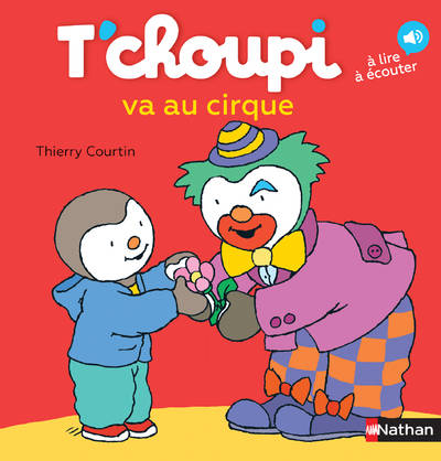 Jeux et Jouets Livres Livres pour les 0-3 ans Livres tout carton T'choupi va au cirque Thierry Courtin