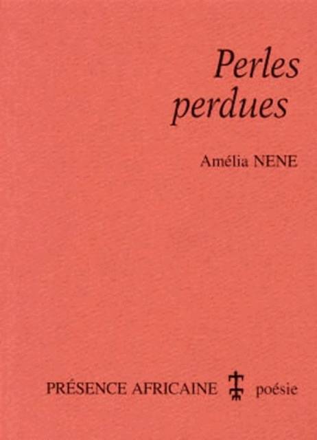 Livres Littérature et Essais littéraires Essais Littéraires et biographies Essais Littéraires Perles perdues, poèmes Amélia Nene