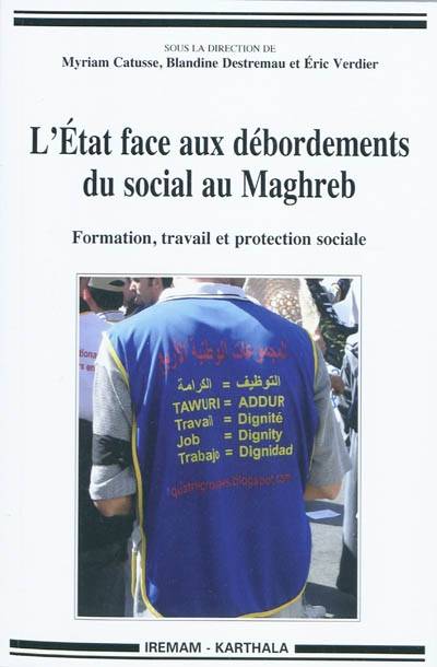 L'État face aux débordements du social au Maghreb - formation, travail et protection sociale, formation, travail et protection sociale