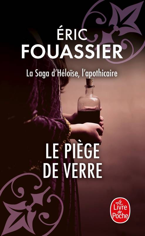 2, Le Piège de verre (La saga d'Héloïse, l'apothicaire, Tome 2)