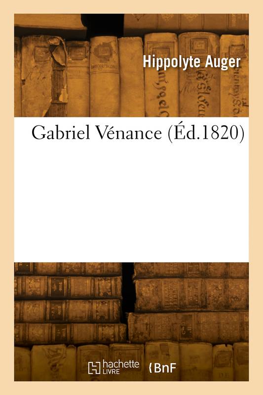 Livres Histoire et Géographie Histoire Histoire générale Gabriel Vénance Louis-Simon Auger