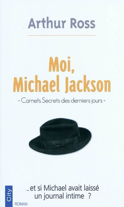 Livres Sciences Humaines et Sociales Moi Michael Jackson (Poche), carnets secrets des derniers jours Arthur Ross