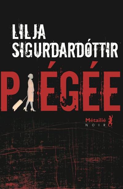 Livres Polar Thriller Reykjavík noir, 1, Piégée Lilja Sigurdardottir