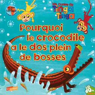 Les contes de Tinga Tinga, Pourquoi le crocodile a le dos plein de bosses Claudia Lloyd