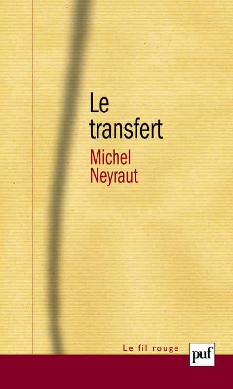 Livres Sciences Humaines et Sociales Psychologie et psychanalyse LE TRANSFERT, étude psychanalytique Michel Neyraut