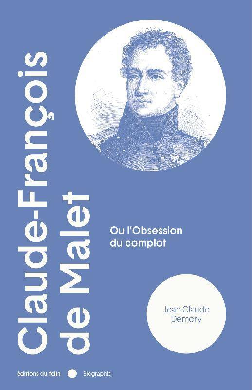 Claude-François de Malet ou L'obsession du complot, Ou l'obsession du complot Jean-Claude Demory